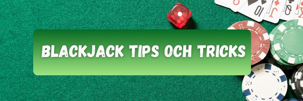 21 bästa blackjack tips och tricks