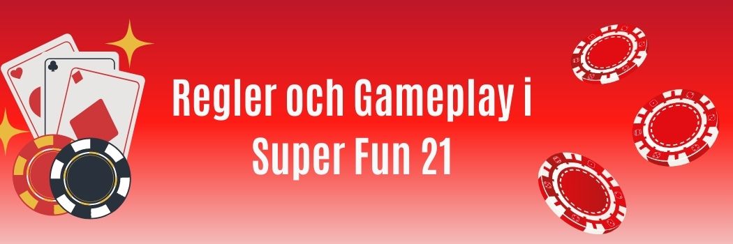 Regler och Gameplay i Super Fun 21