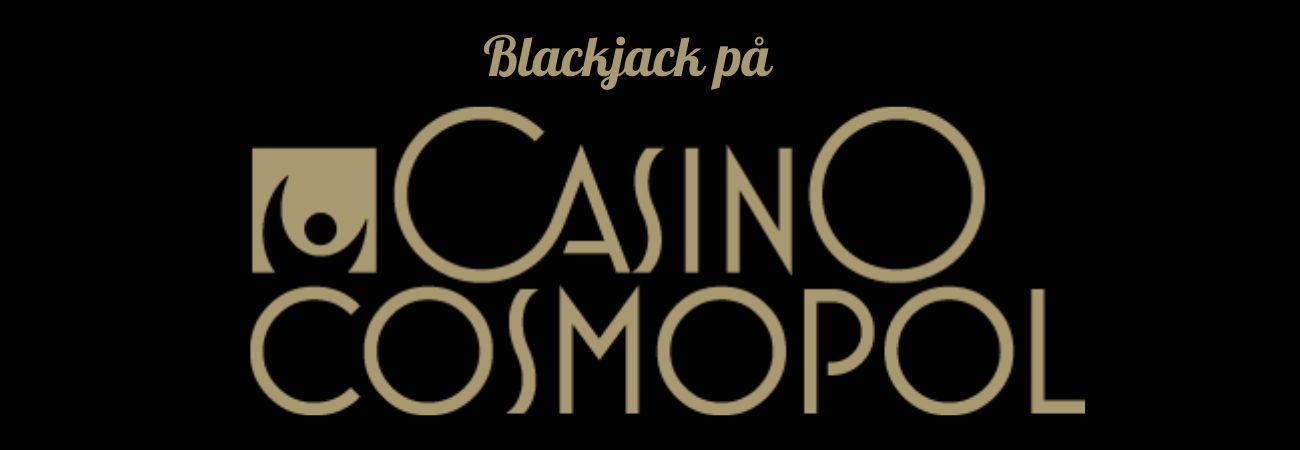 Insatsgränser för Blackjack på Casino Cosmopol