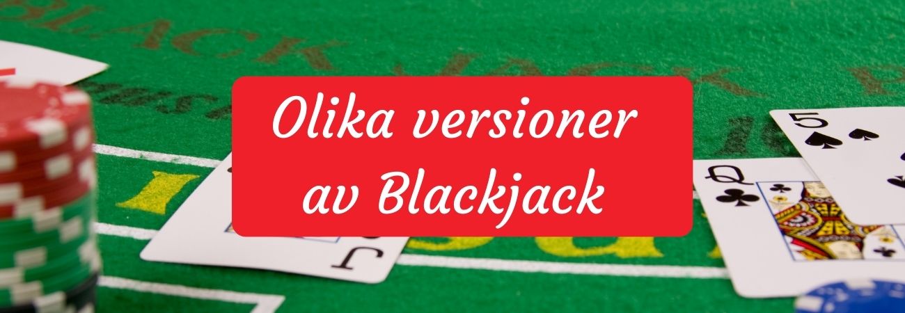 Olika versioner av Blackjack