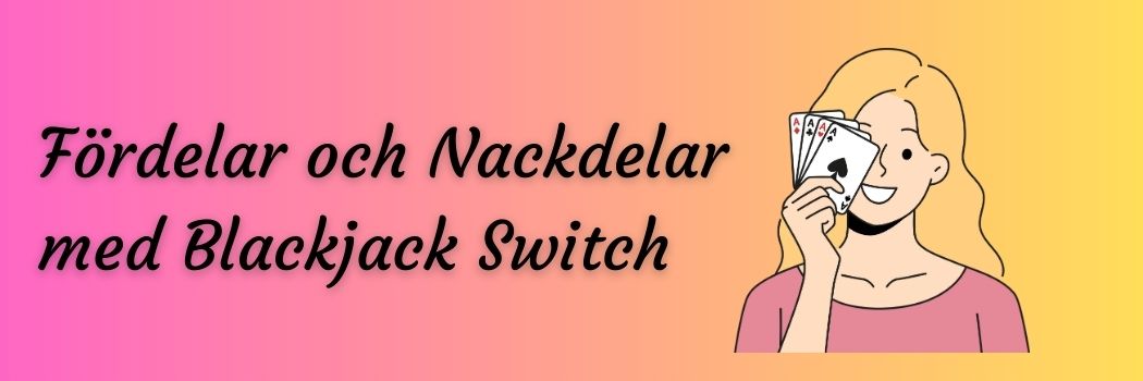 Fördelar och Nackdelar med Blackjack Switch