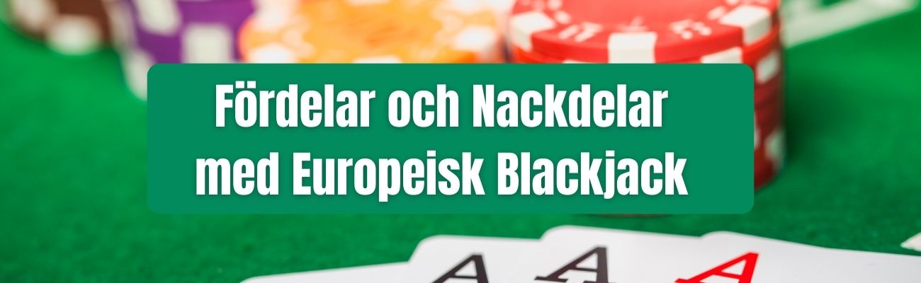 Fördelar och Nackdelar med Europeisk Blackjack