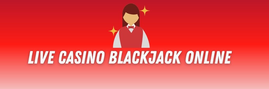 Vad är Live Casino Blackjack?