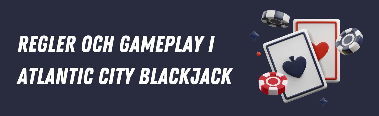 Regler och Gameplay i Atlantic City Blackjack