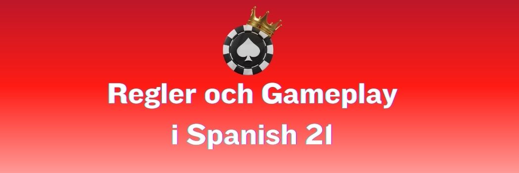 Regler och Gameplay i Spanish 21